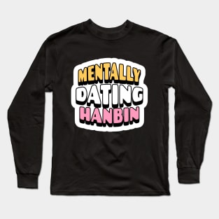 Zero base one zb1 mentally dating sung hanbin shanbin typography | Morcaworks Long Sleeve T-Shirt